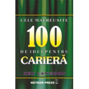 Cele mai reusite 100 de idei pentru cariera