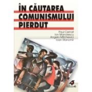 In cautarea comunismului pierdut