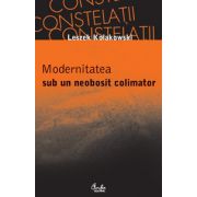 Modernitatea sub un neobosit colimator