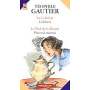 LA CAFETIERE / CAFETIERA; LE PIED DE LA MOMIE / PICIORUL MUMIEI