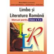 LIMBA ŞI LITERATURA ROMÂNĂ. MANUAL PENTRU CLASA A X-A