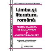 Limba si literatura romana pentru bacalaureat si admitere in facultati