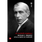 Nicolae C. Paulescu. Omul si opera sa medicala