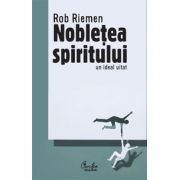 Nobleţea spiritului - Un ideal uitat