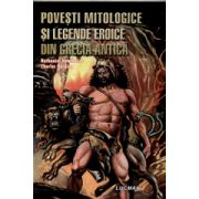 Povesti Mitologice si Legende Eroice din Grecia Antica