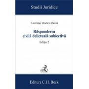 Raspunderea civila delictuala subiectiva. Editia 2