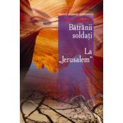 Batranii soldati. La „Jerusalem“