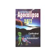 Apocalipsa 2012 - Certitudine! sau probabilitate?