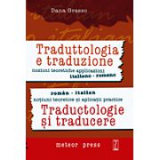 Traductologie si traducere - notiuni teoretice si aplicatii practice romana-italiana