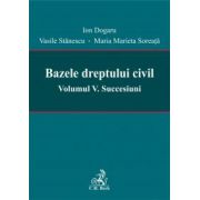 Bazele dreptului civil. Volumul V. Succesiuni