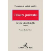 Calauza juristului. Cereri si actiuni in justitie. Editia 4