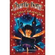 CHARLIE BONE SI SCOALA DE MAGIE