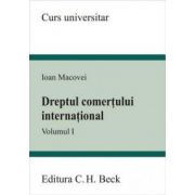 Dreptul comertului international. Volumul I