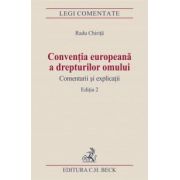 Conventia europeana a drepturilor omului. Comentarii si explicatii. Editia 2