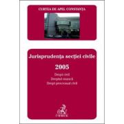 Curtea de Apel Constanta. Buletinul jurisprudentei. Jurisprudenta sectiei civile 2005