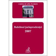 Curtea de Apel Ploiesti. Buletinul Jurisprudentei 2007