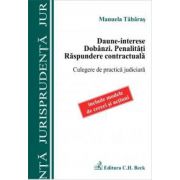 Daune - interese. Dobanzi. Penalitati. Raspundere contractuala. Culegere de practica judiciara