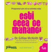 Eşti ceea ce mănânci. Programul care vă va schimba viaţa (Ediţie Jurnalul Naţional)