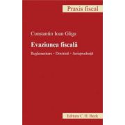 Evaziunea fiscala. Reglementare. Doctrina. Jurisprudenta