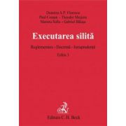 Executarea silita. Reglementare. Doctrina. Jurisprudenta. Editia 3