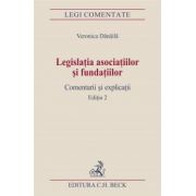 Legislatia asociatiilor si fundatiilor. Comentarii si explicatii. Editia 2