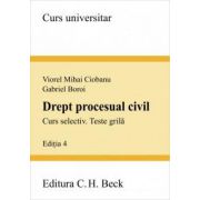 Drept procesual civil. Curs selectiv. Teste grila. Editia 4