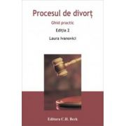 Procesul de divort: ghid practic. Editia 2