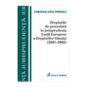 Drepturile de procedura in jurisprudenta C. E. D. O. (2001-2002)