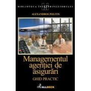 Managementul agentiei de asigurari. Ghid practic