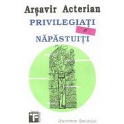 PRIVILEGIATI SI NAPASTUITI