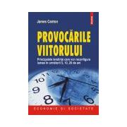 Provocarile viitorului. Principalele tendinte care vor reconfigura lumea in urmatorii 5, 10, 20 de ani