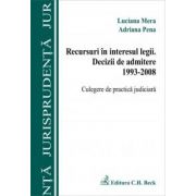 Recursuri in interesul legii. Decizii de admitere 1993-2008. Culegere de practica judiciara