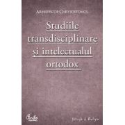 Studiile transdisciplinare şi intelectualul ortodox. - Confruntarea ştiinţei şi a studiilor contemporane în context tradiţionalist