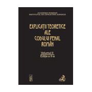 Explicatiile teoretice ale Codului penal roman. Editia 2. Volumul II (brosat)