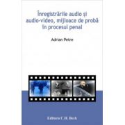 Inregistrarile audio si audio-video, mijloace de proba in procesul penal