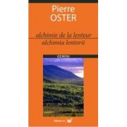 ALCHIMIE DE LA LENTEUR/ALCHIMIA LENTORII