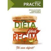 DIETA FARA REGIM – FA CEVA DIFERIT!