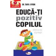 Educa-ti pozitiv copilul - ofera ce vrei sa primesti