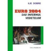 EURO 2004 SAU INFERNUL VEDETELOR