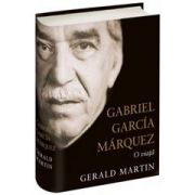 Gabriel Garcia Marquez. O viaţă