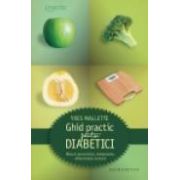 Ghid practic pentru diabetici. Masuri preventive, tratamente, alimentatie corecta