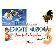 Educatie muzicala, clasa a III-a. Caietul elevului