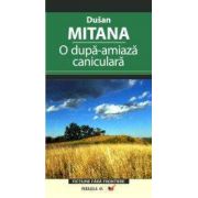 O DUPA AMIAZA-CANICULARA