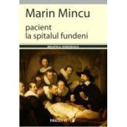 PACIENT LA SPITALUL FUNDENI: FISA DE CAZ(12-26 MAI)