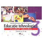 Educatie tehnologica – caiet + planse, clasa a III-a