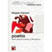 POETRIX. TEXTE DESPRE POEZIE SI ALTE ESEURI