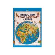 Primul meu atlas ilustrat al lumii