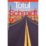 Totul despre Schmidt