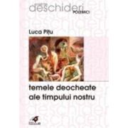 TEMELE DEOCHEATE ALE TIMPULUI NOSTRU