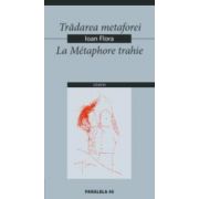 TRADAREA METAFOREI / LA METAPHORE TRAHIE